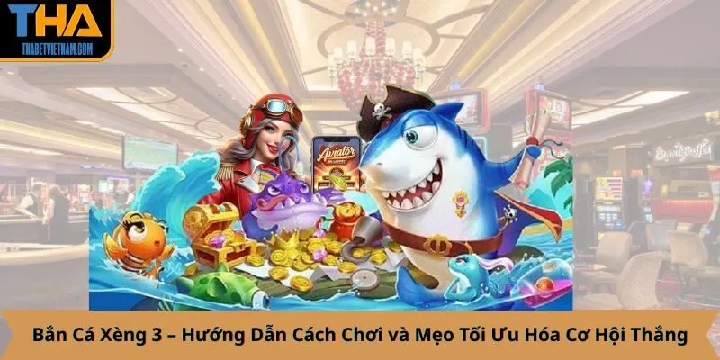 Bắn Cá Xèng 3
